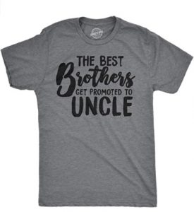 Mens Best Brothers Get Promoted to Uncle Funny T Shirt