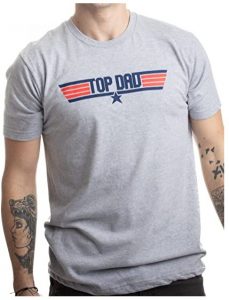 Top Dad | Funny 80s Father Humor Movie Gun 1980s Military Air Force Men T-Shirt